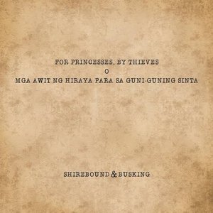 “For Princesses, By Thieves (O Mga Awit ng Hiraya Para sa Guni-guning Sinta)”的封面