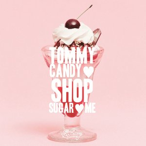 Image pour 'TOMMY CANDY SHOP ♥ SUGAR ♥ ME'