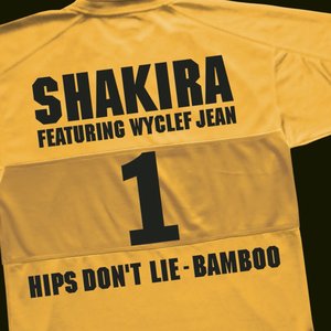 Image for 'Hips Don't Lie - Bamboo (feat. Wyclef Jean)'