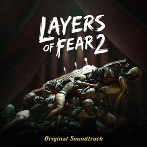 Bild für 'Layers of Fear 2 (Original Game Soundtrack)'