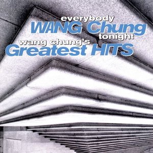 Изображение для 'Everybody Wang Chung Tonight... Wang Chung's Greatest Hits'