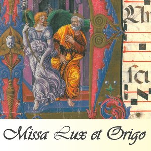 Image for 'Missa Lux et Origo'