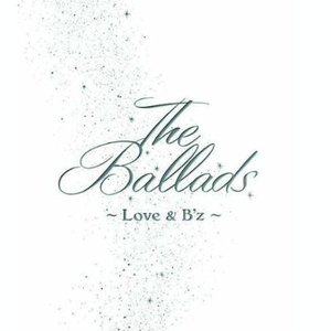 Image for 'The Ballads～Love & B'z～'