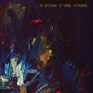 Image for 'O Ecoar D'Uma Sirene'