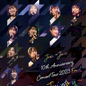 Image for 'Juice=Juice 10th Anniversary Concert Tour 2023 Final ～Juicetory～'