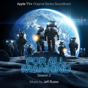 Изображение для 'For All Mankind: Season 2 (Apple TV+ Original Series Soundtrack)'