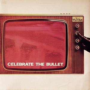 Image for 'Celebrate The Bullet'
