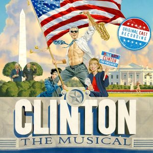 Image for 'Clinton the Musical (Original Off-Broadway Cast Recording)'