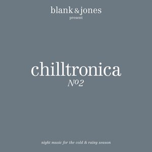 Image for 'Chilltronica No. 2 - Music For The Cold & Rainy Season'