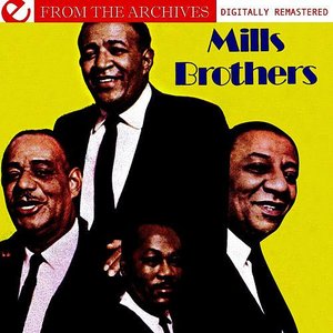 Image for 'Mills Brothers - From The Archives (Digitally Remastered)'