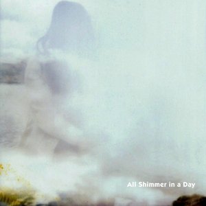 Image for 'All Shimmer in a Day'