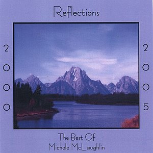 'Reflections 2000-2005, The Best Of Michele McLaughlin' için resim