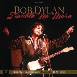 Image for 'The Bootleg Series, Vol. 13: Trouble No More 1979–1981 (deluxe edition)'