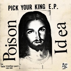 Image for 'Pick Your King E.P. / Record Collectors Are Pretentious A******s (The Fatal Erection Years: 1983-1986)'