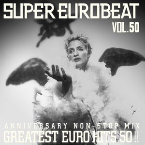 “Super Eurobeat Vol. 50 - Anniversary Non-Stop Mix - Greatest Euro Hits 50!”的封面