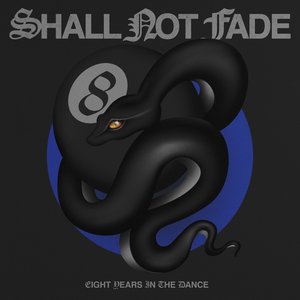 Image pour '8 Years Of Shall Not Fade'