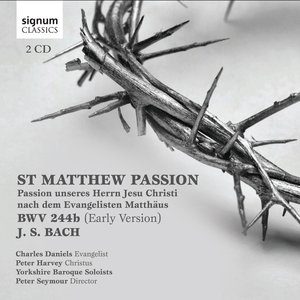 Image for 'Bach: St. Matthew Passion, Passion Unseres Herrn Jesu Christi Nach Dem Evangelisten Matthäus, BWV 244b (Early Version)'