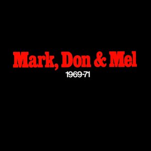 Image for 'Mark, Don & Mel (1969-1971)'
