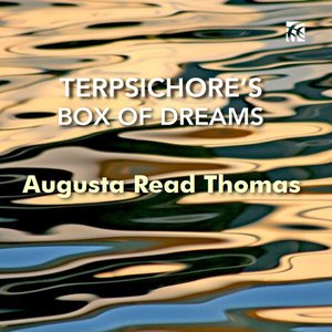 “Augusta Read Thomas: Terpsichore's Box of Dreams”的封面
