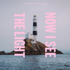 Image for 'NOW I SEE THE LIGHT'