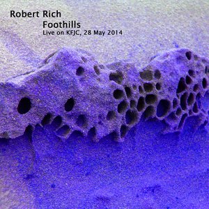 “Foothills: Robert Rich Live on KFJC, 28 May 2014”的封面