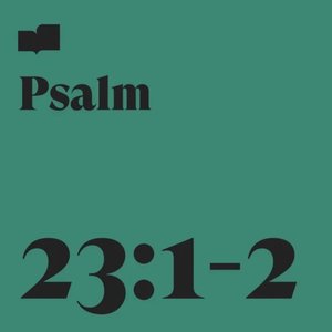 Bild für 'Psalm 23:1-2'