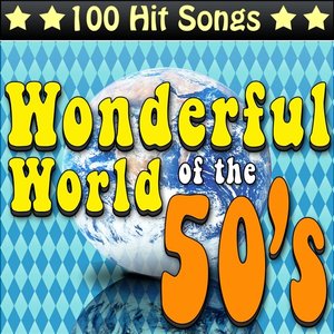Image pour 'The Wonderful World of the 50's - 100 Hit Songs'