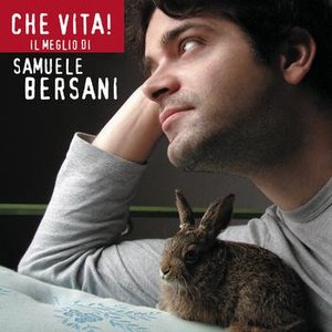 Bild für 'Che vita! Il meglio di Samuele Bersani'