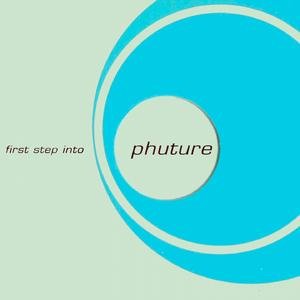Bild für 'First Step Into Phuture'