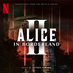 Изображение для 'ALICE IN BORDERLAND 2 (Soundtrack from the Netflix Series)'