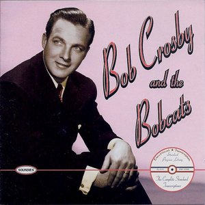 Image for 'The Complete Standard Transcriptions: Bob Crosby and the Bobcats'