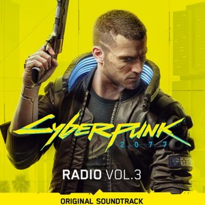 Image for 'Cyberpunk 2077: Radio, Vol. 3 (Original Soundtrack)'