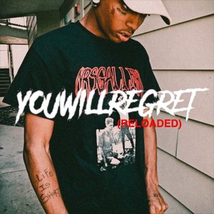 Изображение для 'You Will Regret (Reloaded)'