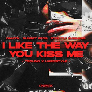 “I Like the Way You Kiss Me (Techno X Hardstyle)”的封面