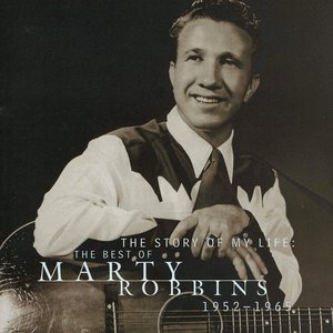 'The Story Of My Life: The Best Of Marty Robbins 1952-1965'の画像