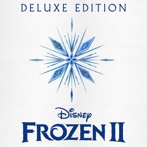 Image for 'Frozen 2 (Original Motion Picture Soundtrack/Deluxe Edition)'