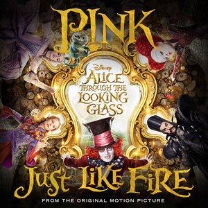 Изображение для 'Just Like Fire (From the Original Motion Picture "Alice Through The Looking Glass")'