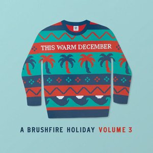 “This Warm December, A Brushfire Holiday Vol. 3”的封面