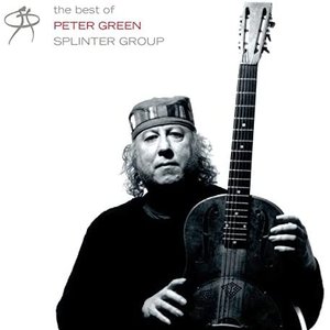 Image for 'The Very Best of Peter Green / The Splinter Group'