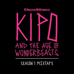 'Kipo And The Age Of Wonderbeasts (Season 1 Mixtape)'の画像