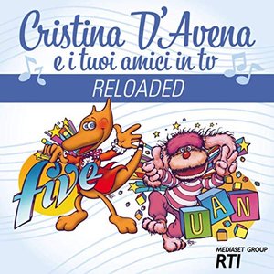 Image for 'Cristina D'Avena e i tuoi Amici in Tv Reloaded'