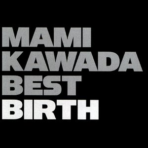 Image for 'MAMI KAWADA BEST BIRTH'