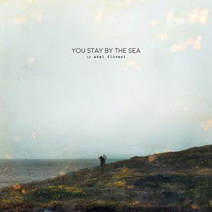 Zdjęcia dla 'You Stay by the Sea (Deluxe)'