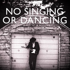 Изображение для 'No Singing Or Dancing'
