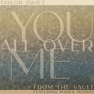 “You All Over Me (feat. Maren Morris) (Taylor’s Version) (From The Vault)”的封面