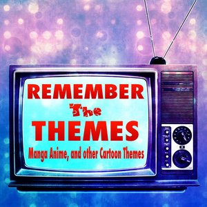 “Remember the Themes - Manga Anime, and Other Cartoon Themes”的封面