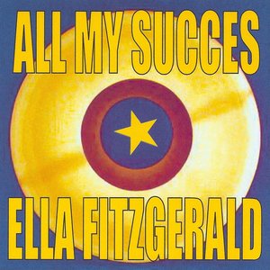 Image for 'All My Succes - Ella Fitzgerald'