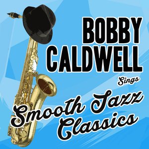 Image for 'Bobby Caldwell Sings Smooth Jazz Classics'
