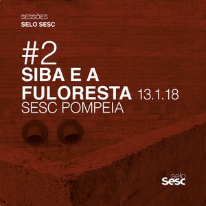 Image for 'Sessões Selo Sesc #2: Siba e a Fuloresta'