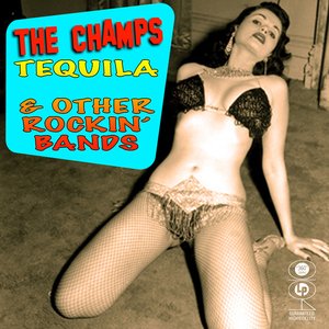 “The Champs - Tequila & Other Rockin' Bands”的封面